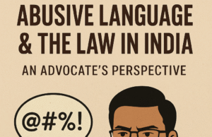 Abusive Language & The Law in India: An Advocate’s Perspective
